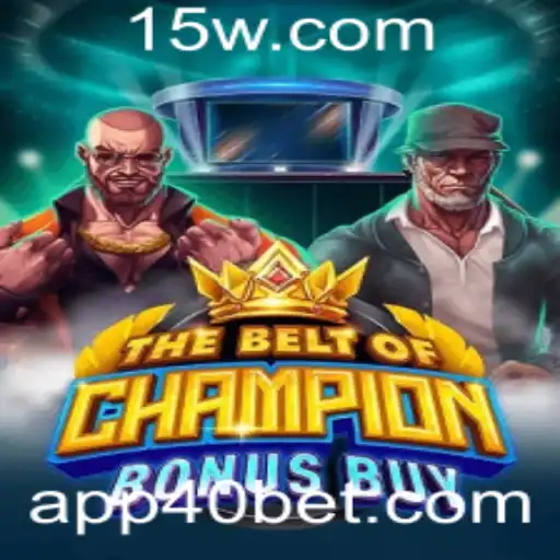 Explorando o Mundo de TheBeltOfChampionBonusBuy e a Estratégia '40 Bet'